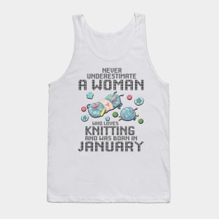 Never Underestimate A Woman Loves Knitting Born In January Tank Top